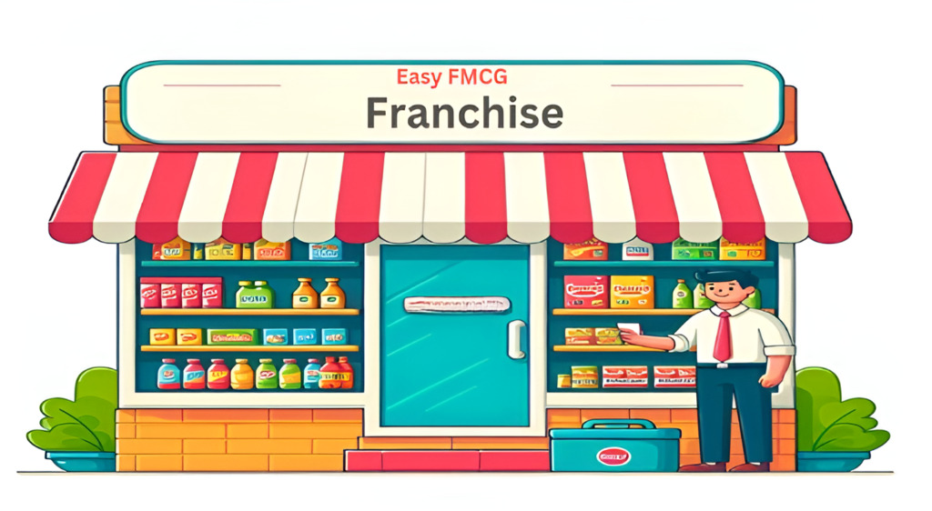 The Ultimate Guide to Starting an Easy FMCG Franchise