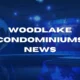 Woodlake Condominiums: Latest Updates and Community News